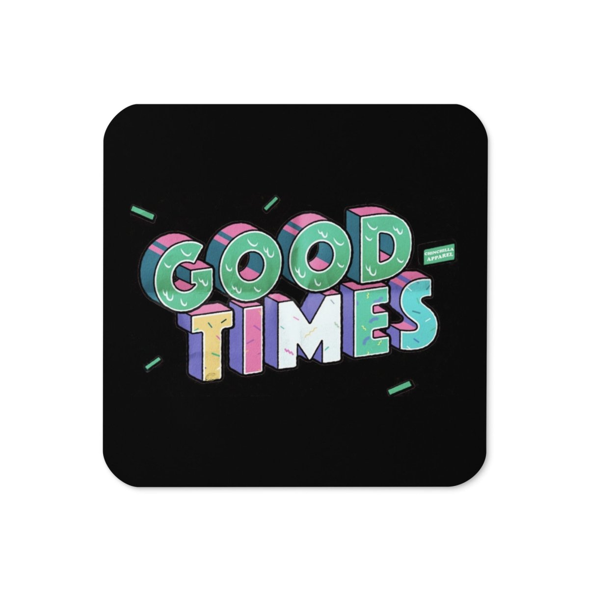 Good Times Cork-Back Coaster - Chinchilla Choons