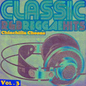 Classic R&B Reggae Hits - Pt3 - Chinchilla Choons
