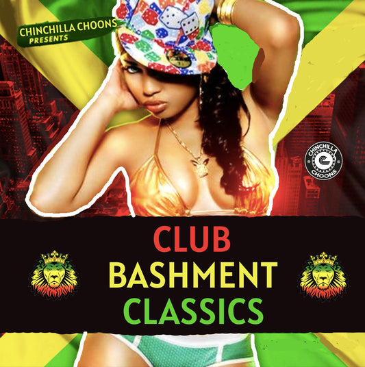 Club Bashment Classics (Mixtape) - Chinchilla Choons