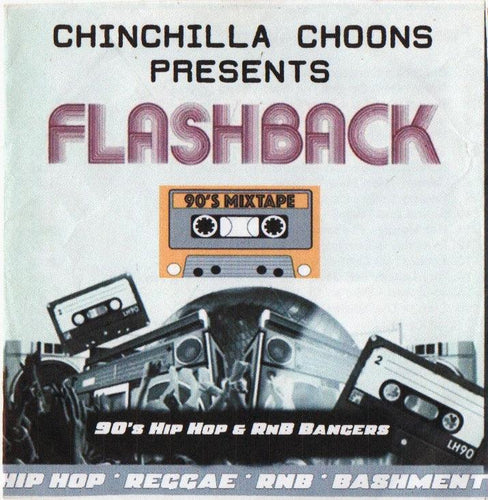 Flashback - Hip Hop & R&B (Mixtape) - Chinchilla Choons