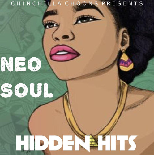 Hidden Hits - Neo Soul - Mixtape - Chinchilla Choons