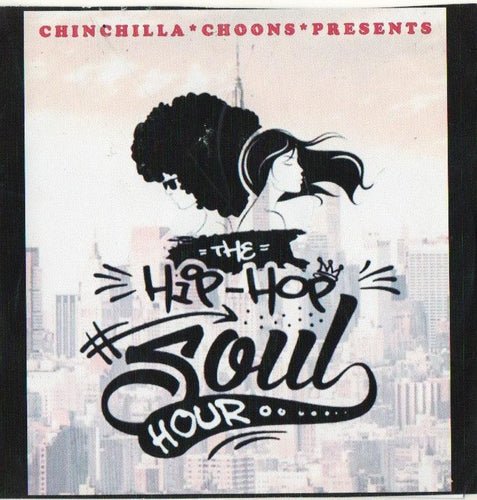 Hip Hop Soul - (Mixtape) - Chinchilla Choons