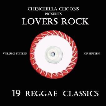 Lovers Rock Vol.15 (DOWNLOAD) - Chinchilla Choons