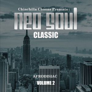 Neo Soul Classics - Vol.2 (Mixtape) - Chinchilla Choons