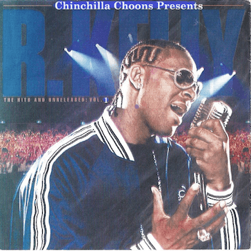R Kelly - The Best Of - (Mixtape) - Chinchilla Choons