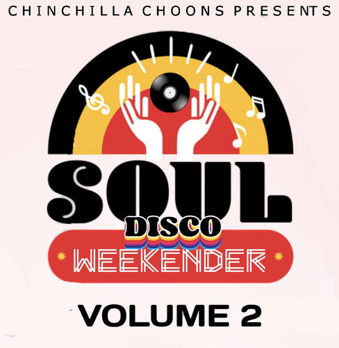 Soul Disco Weekender Vol.2 - Chinchilla Choons