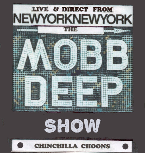 The Mobb Deep Show (Mixtape) - Chinchilla Choons