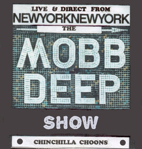 The Mobb Deep Show (Mixtape) - Chinchilla Choons